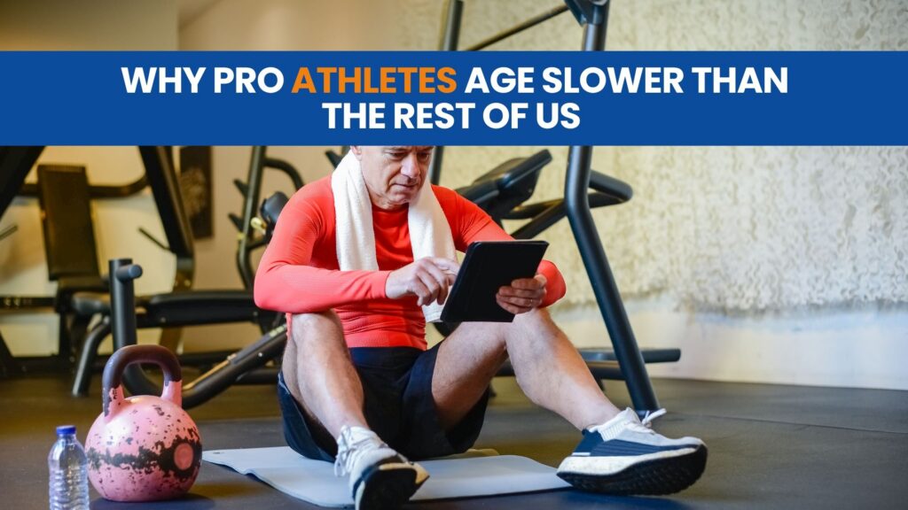 Why Pro Athletes Age Slower Than the Rest of Us